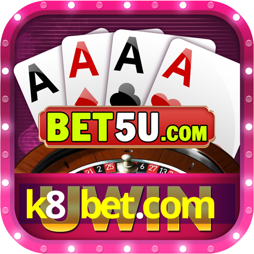 k8 bet.com