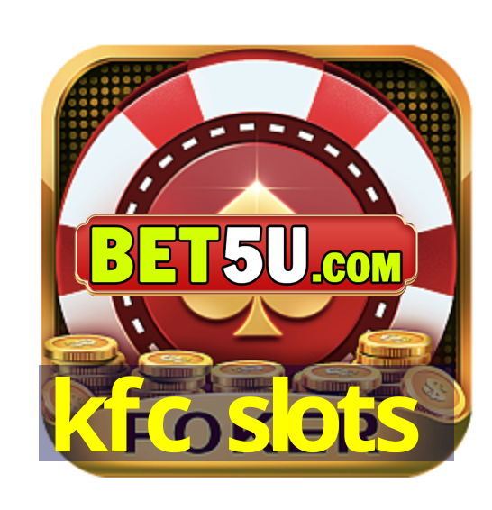 kfc slots