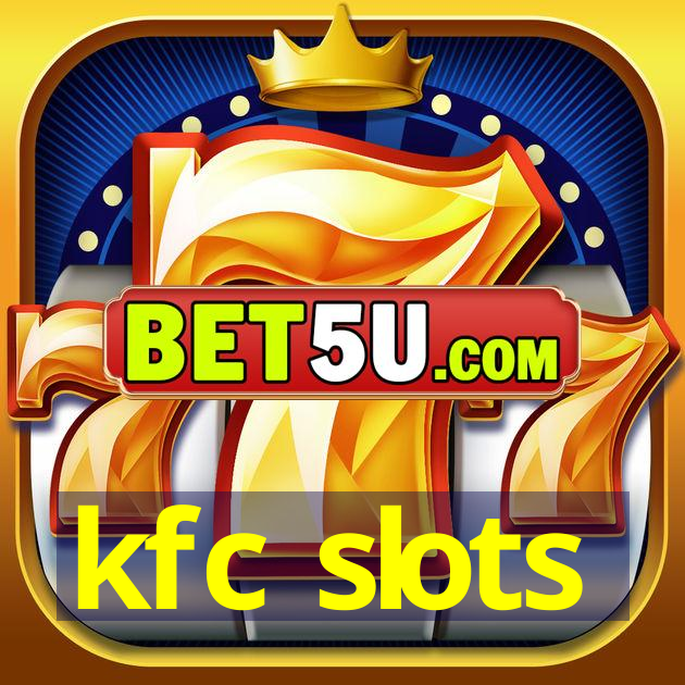 kfc slots