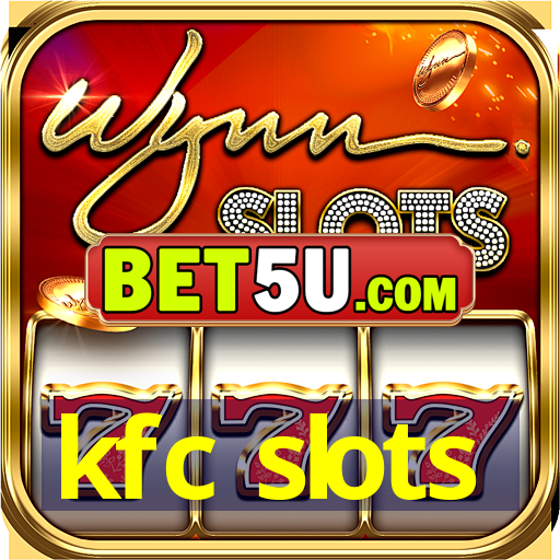 kfc slots