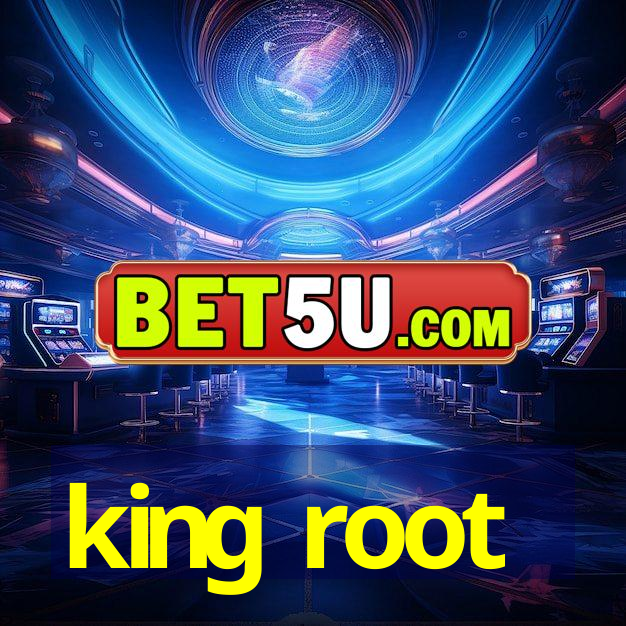 king root