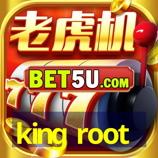 king root