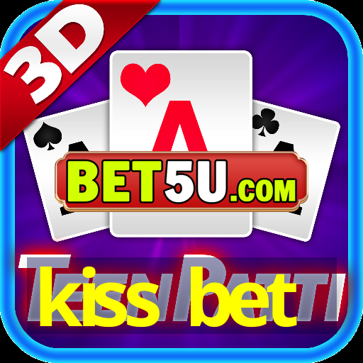 kiss bet