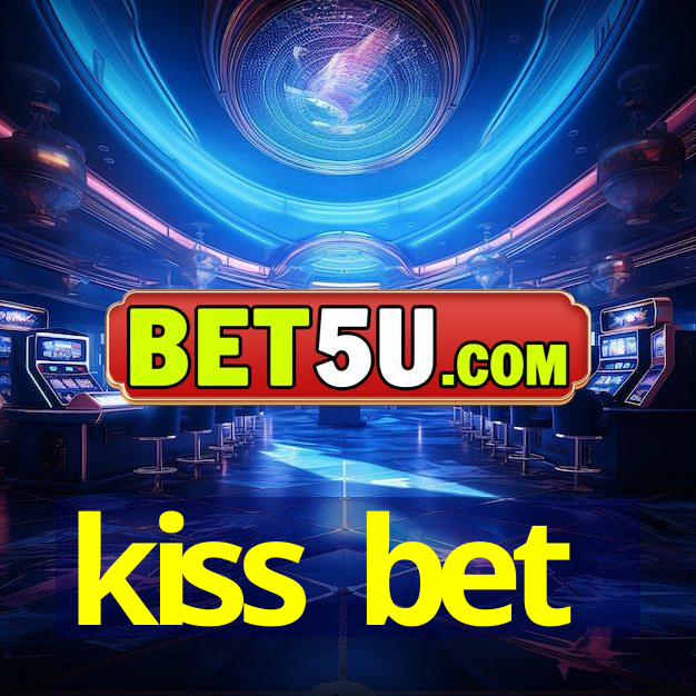 kiss bet