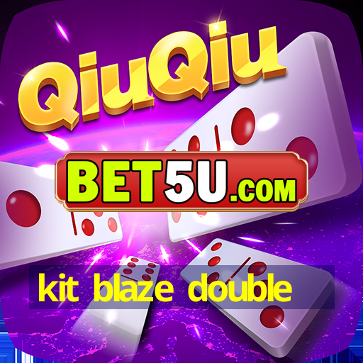 kit blaze double