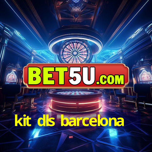 kit dls barcelona