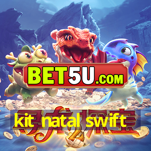 kit natal swift