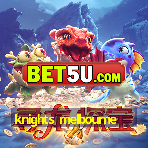 knights melbourne