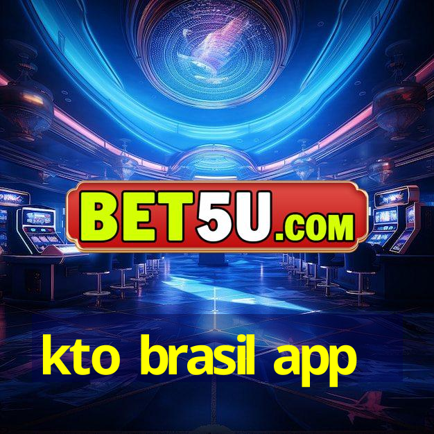 kto brasil app