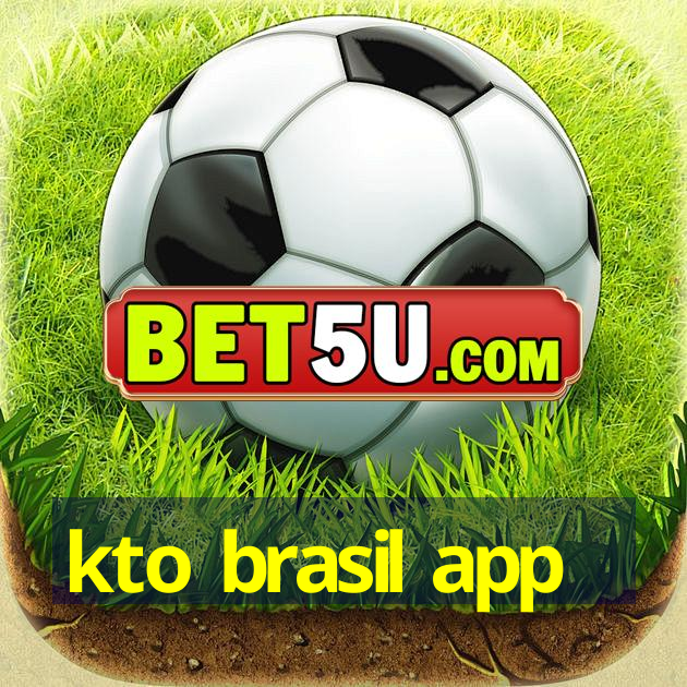 kto brasil app