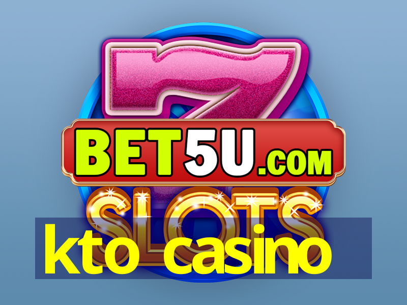 kto casino