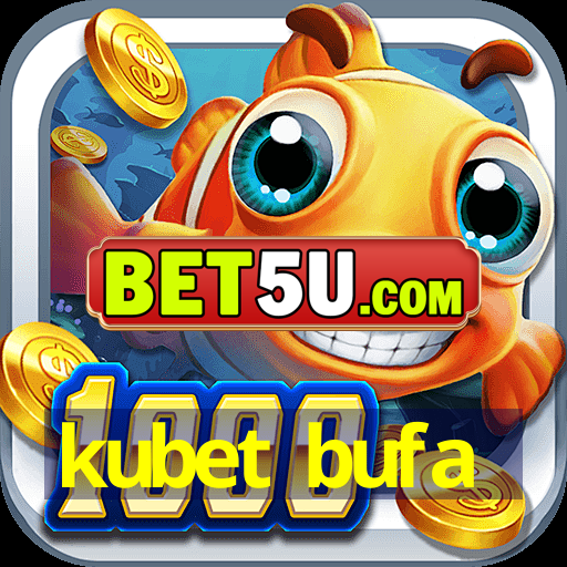 kubet bufa