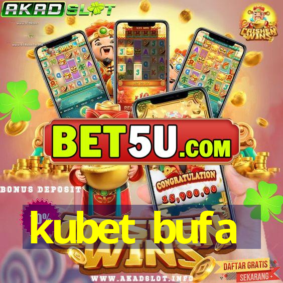 kubet bufa