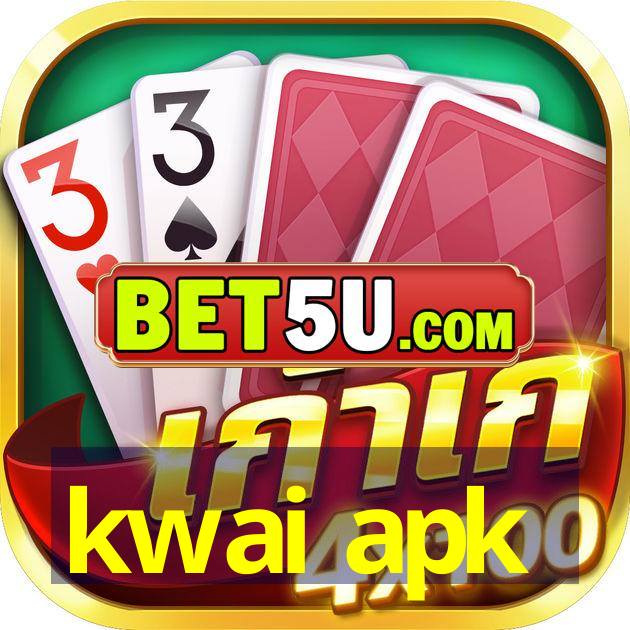 kwai apk