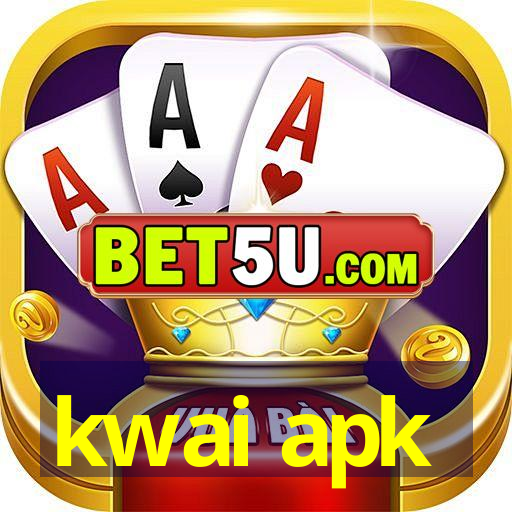 kwai apk