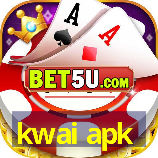 kwai apk