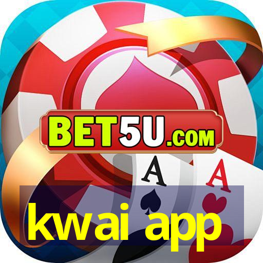 kwai app