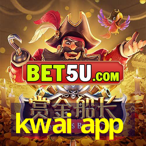 kwai app