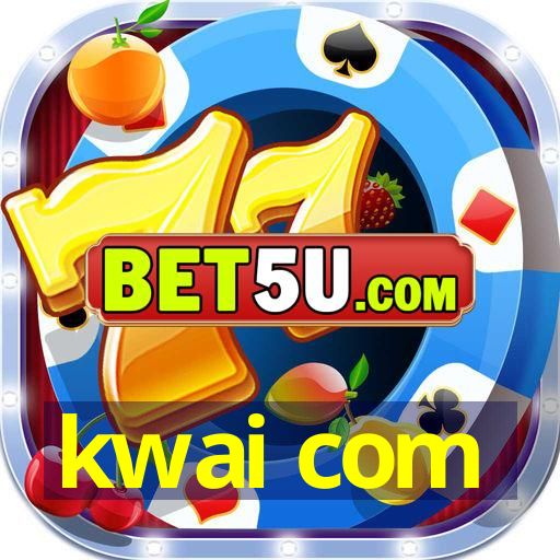 kwai com