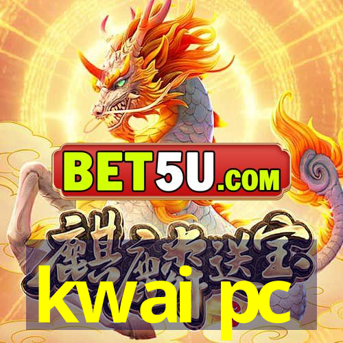 kwai pc