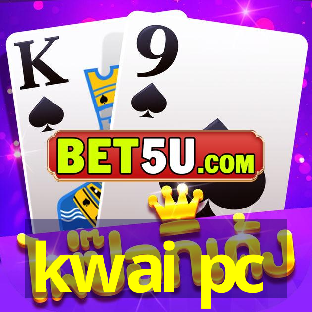 kwai pc