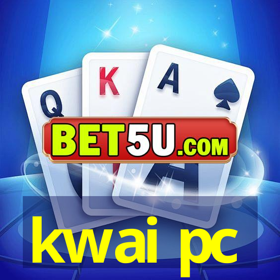 kwai pc