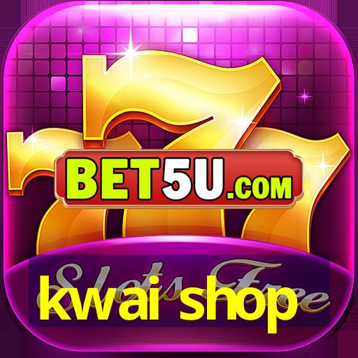 kwai shop