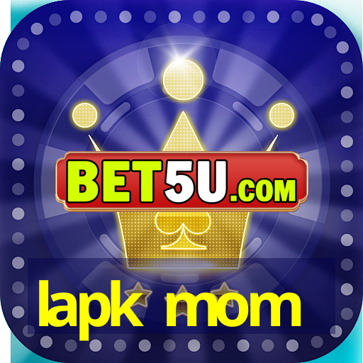 lapk mom