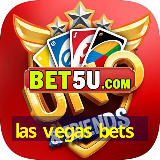 las vegas bets