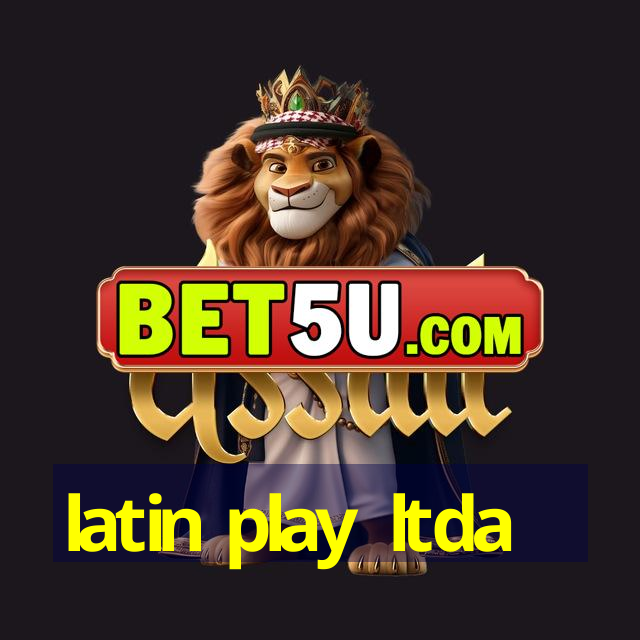 latin play ltda