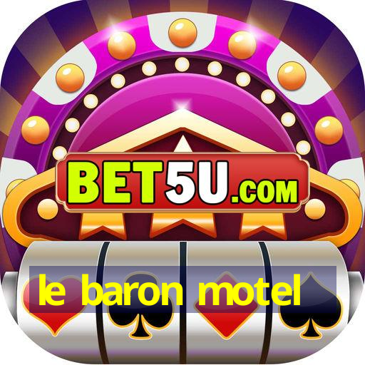 le baron motel