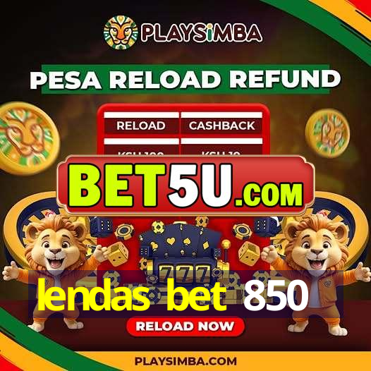 lendas bet 850