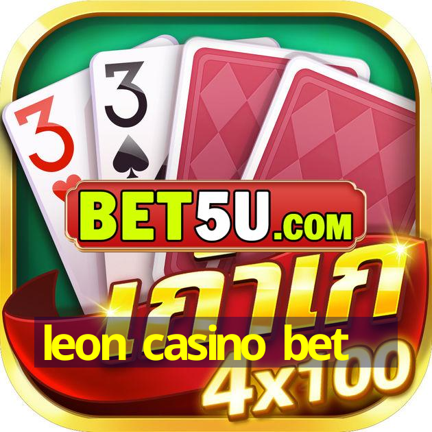 leon casino bet