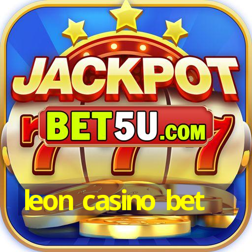 leon casino bet