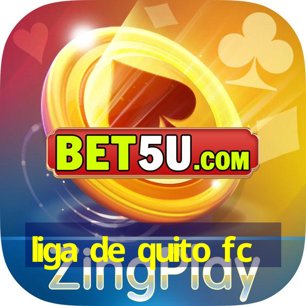 liga de quito fc