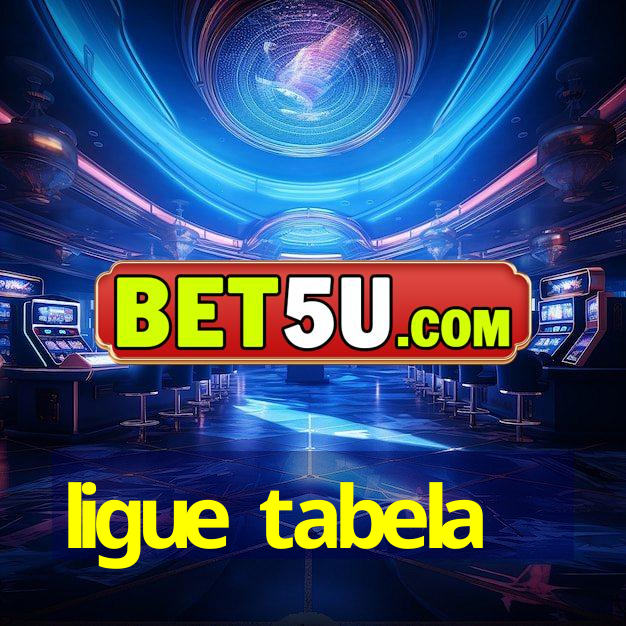 ligue tabela