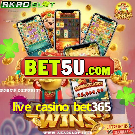 live casino bet365