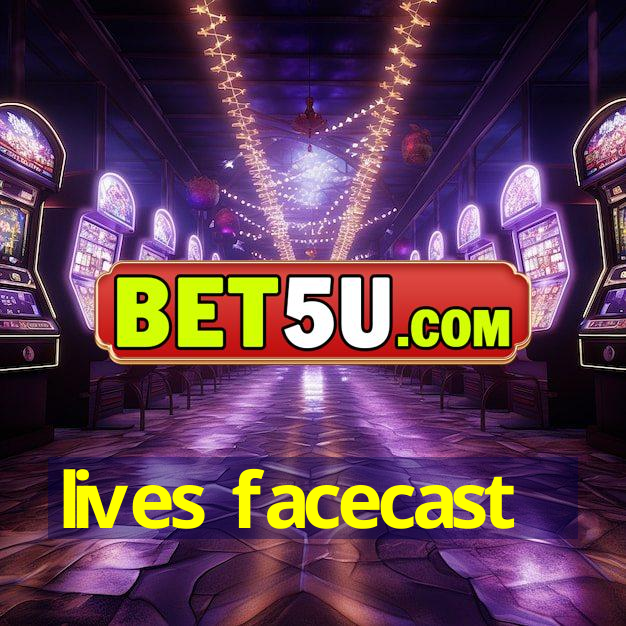 lives facecast