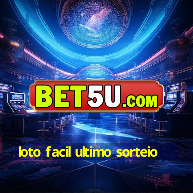 loto facil ultimo sorteio