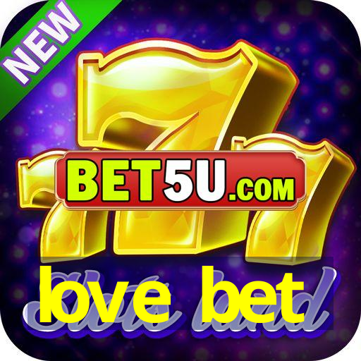 love bet