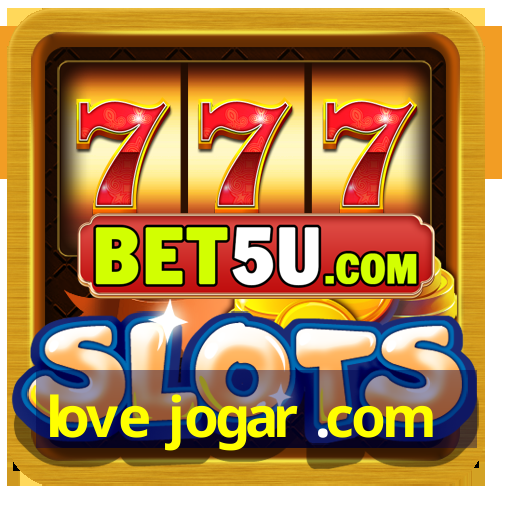 love jogar .com