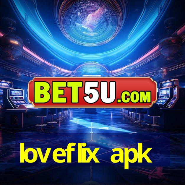 loveflix apk