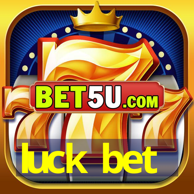 luck bet