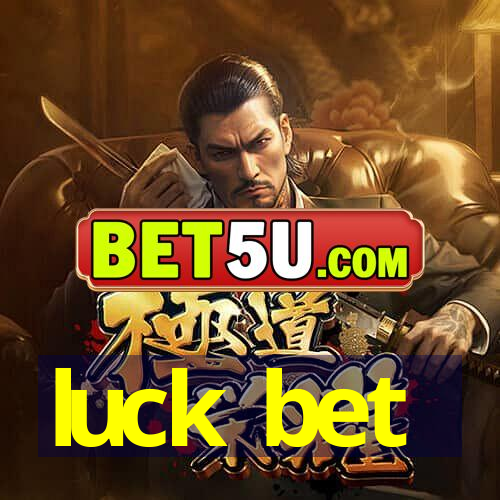 luck bet