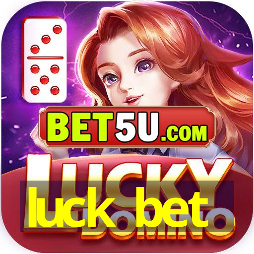 luck bet