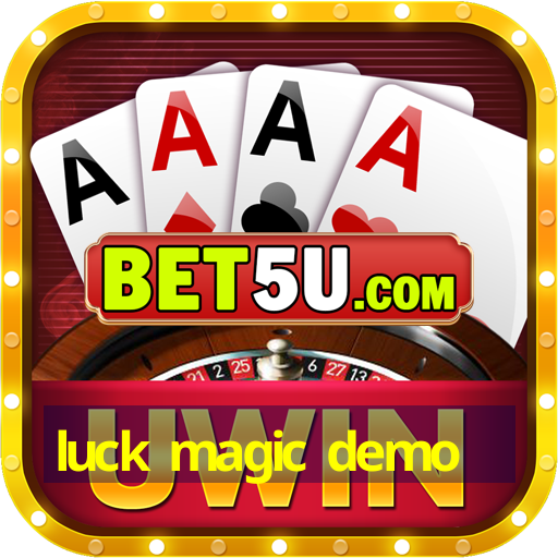 luck magic demo