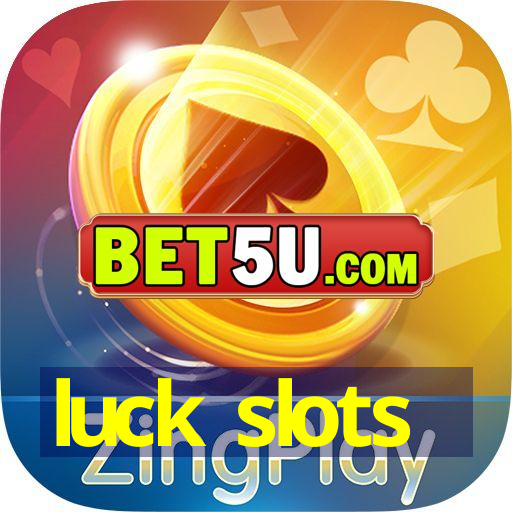 luck slots