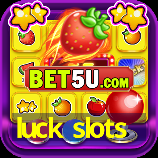 luck slots