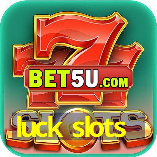 luck slots