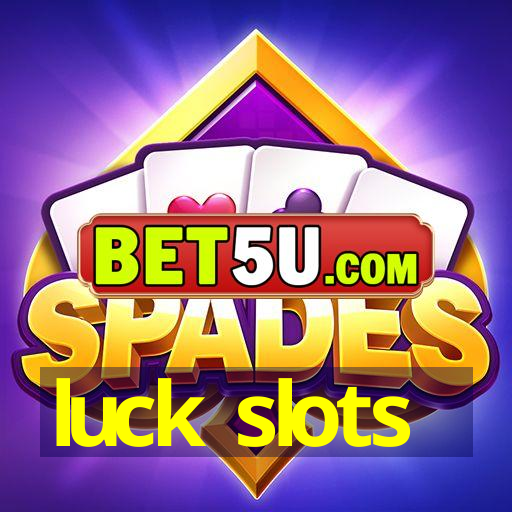 luck slots